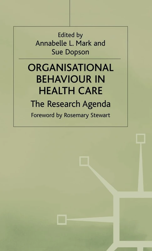 Organisational Behaviour in Health Care: The Research Agenda