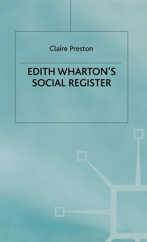 MACMILLAN - Edith Wharton's Social Register: Fictions and Contexts