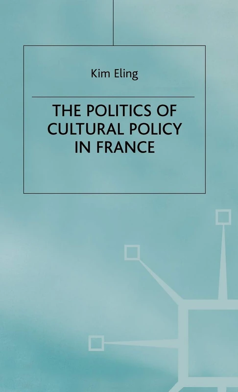 The Politics of Cultural Policy in France