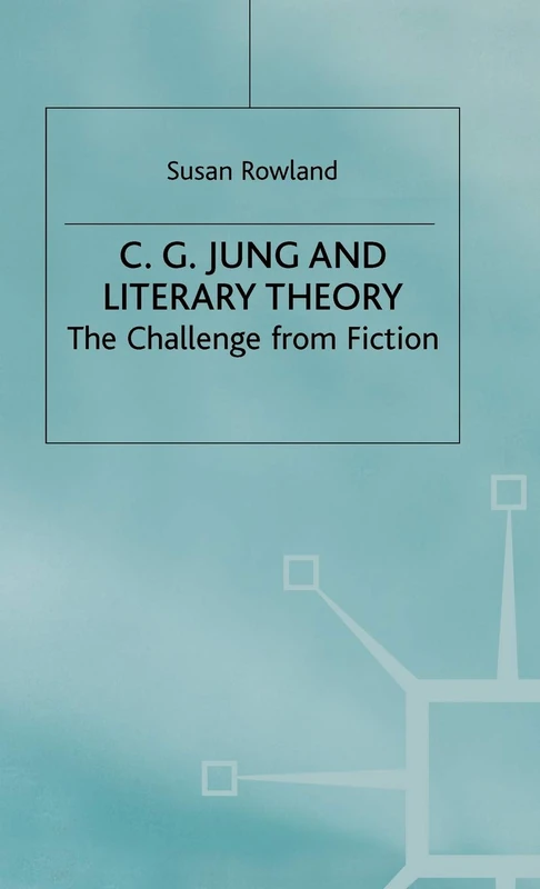 C.G.Jung and Literary Theory: The Challenge from Fiction