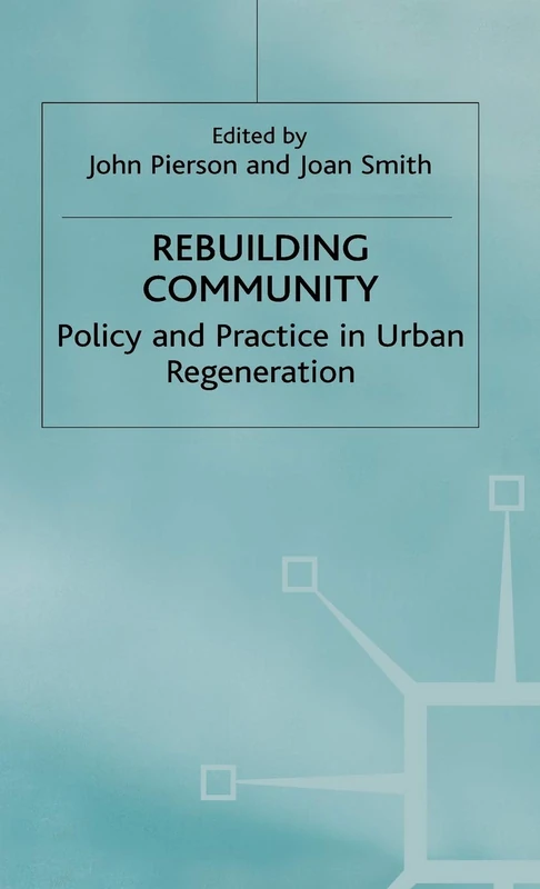 Rebuilding Community: Policy and Practice in Urban Regeneration