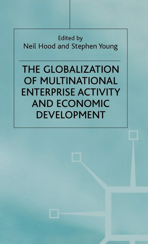 The Globalization of Multinational Enterprise Activity and Economic Development