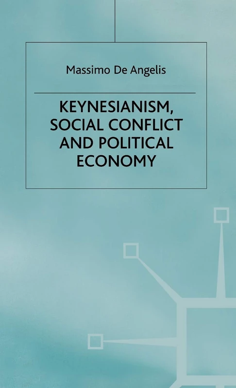Keynesianism, Social Conflict and Political Economy
