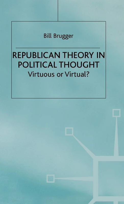 Republican Theory in Political Thought: Virtuous or Virtual? - Image 1