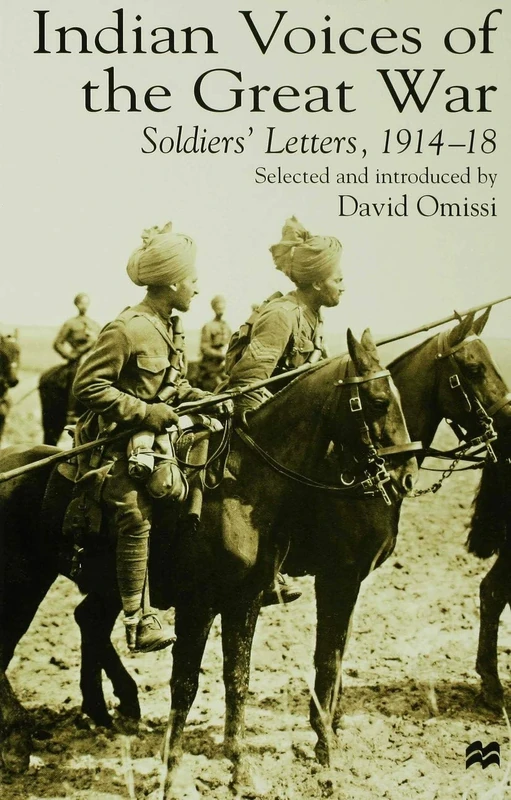 Indian Voices of the Great War: Soldiers’ Letters, 1914–18