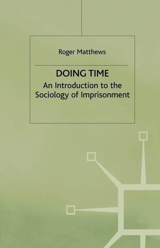 Doing Time: An Introduction to the Sociology of Imprisonment