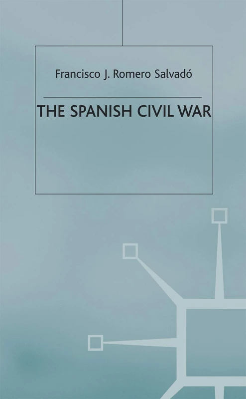 The Spanish Civil War: Origins, Course and Outcomes: 14 (Twentieth Century Wars)