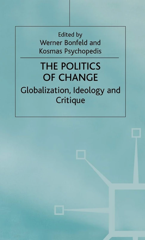 The Politics of Change: Globalization, Ideology and Critique