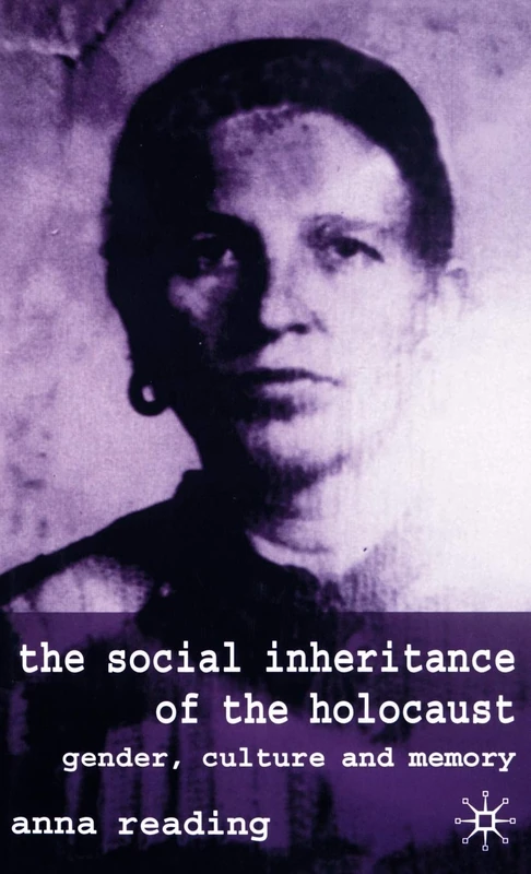 The Social Inheritance of the Holocaust: Gender, Culture and Memory