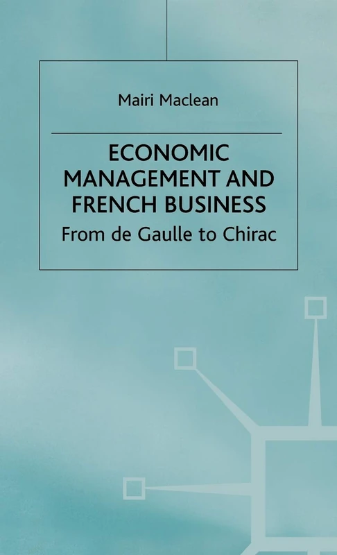 Economic Management and French Business: From de Gaulle to Chirac