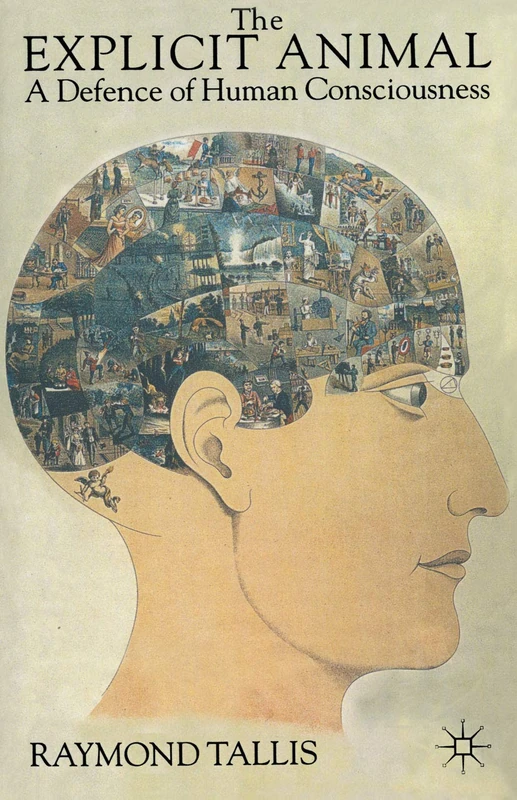 The Explicit Animal: A Defence of Human Consciousness - Image 1