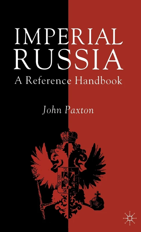 Imperial Russia: A Reference Handbook
