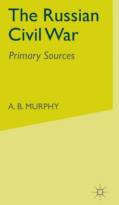 The Russian Civil War: Primary Sources