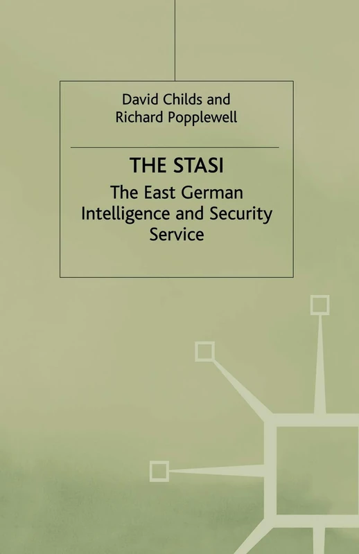 The Stasi: The East German Intelligence and Security Service