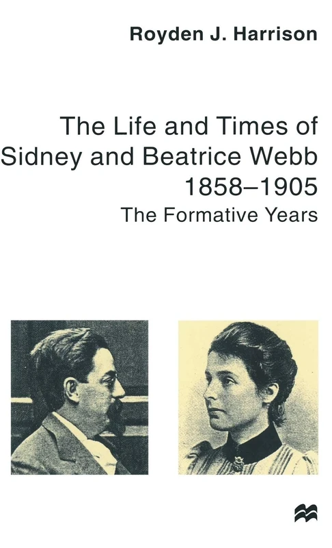 The Life and Times of Sydney and Beatrice Webb, 1858-1905 : 1858-1905, The Formative Years - Image 1