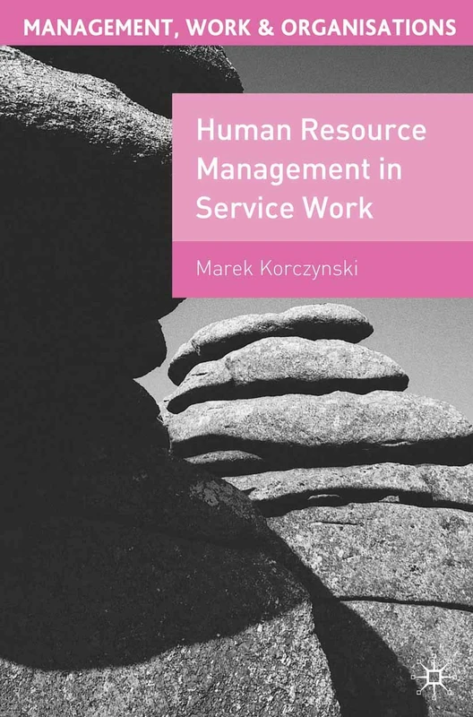 Human Resource Management in Service Work: 9 (Management, Work and Organisations)