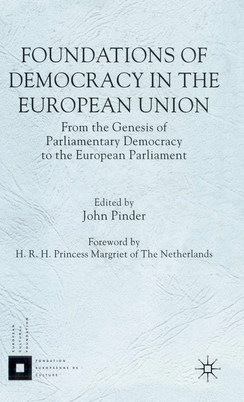 Foundations of Democracy in the European Union: From the Genesis of Parliamentary Democracy to the European Parliament