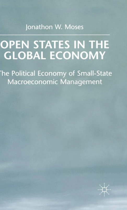 OPEN States in the Global Economy: The Political Economy of Small-State Macroeconomic Management - Image 1