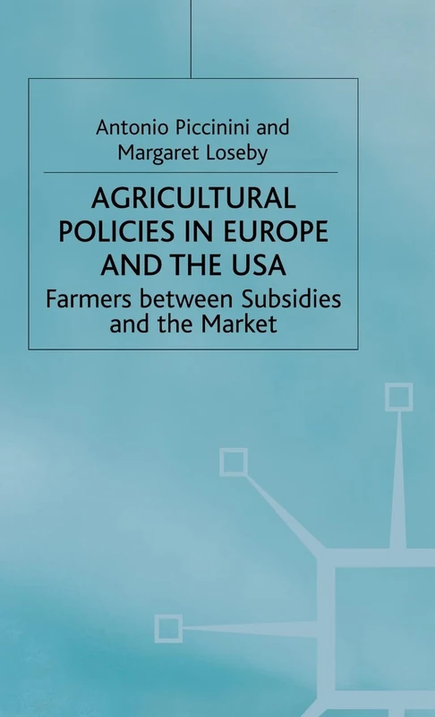 Agricultural Policies in Europe and the USA: Farmers Between Subsidies and the Market