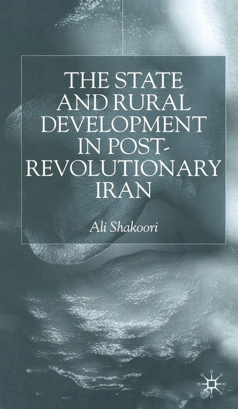 State and Rural Development in the Post-Revolutionary Iran