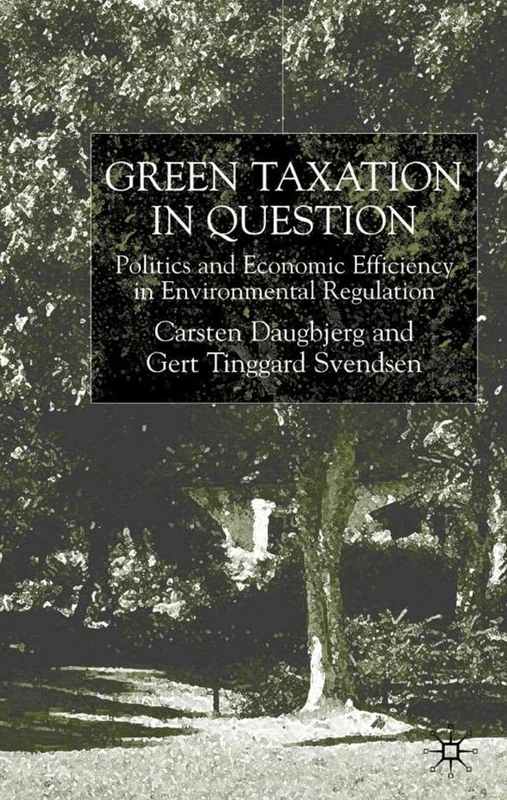 Green Taxation in Question: Politics and Economic Efficiency in Environmental Regulation