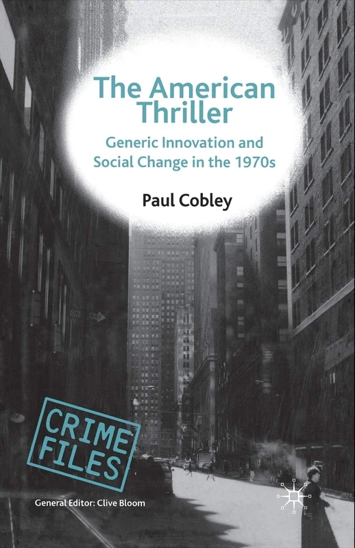 The American Thriller: Generic Innovation and Social Change in the 1970s (Crime Files) - Image 1