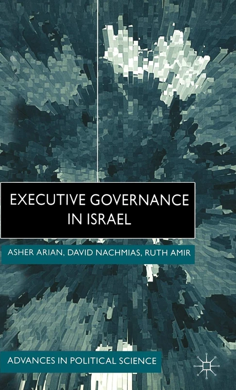 Executive Governance in Israel (Advances in Political Science)