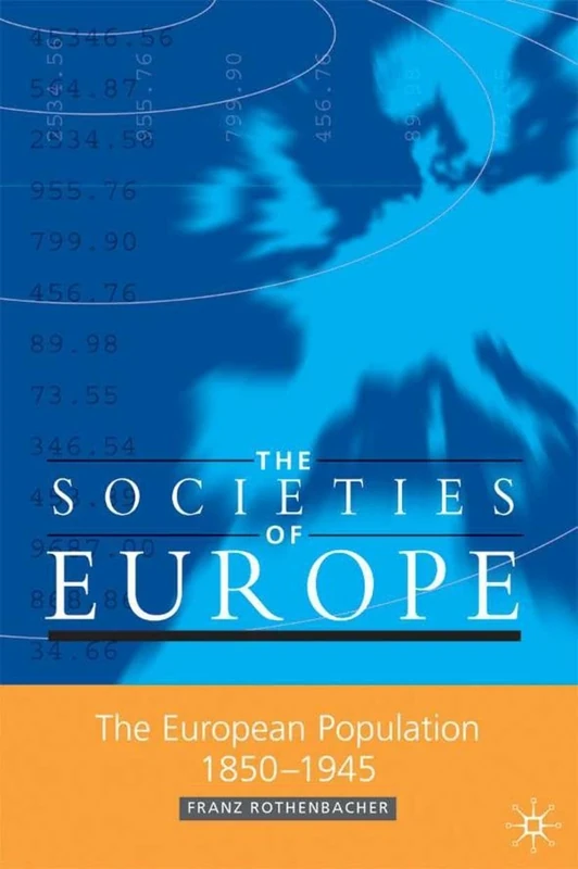 The European Population, 1850-1945 (Societies of Europe)
