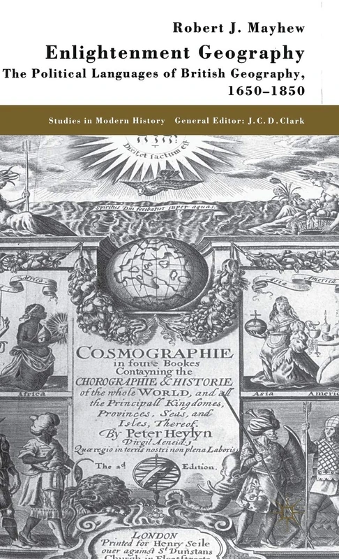 Enlightenment Geography: The Political Languages of British Geography, 1650-1850 (Studies in Modern History)