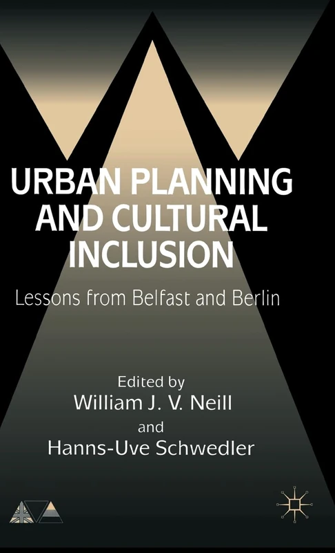 Urban Planning and Cultural Inclusion: Lessons from Belfast and Berlin (Anglo-German Foundation)