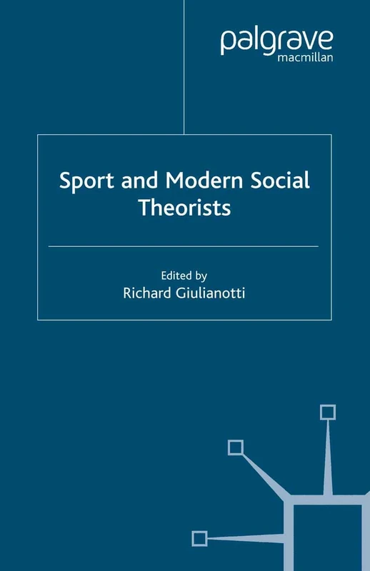 Sport and Modern Social Theorists: Theorizing Homo Ludens