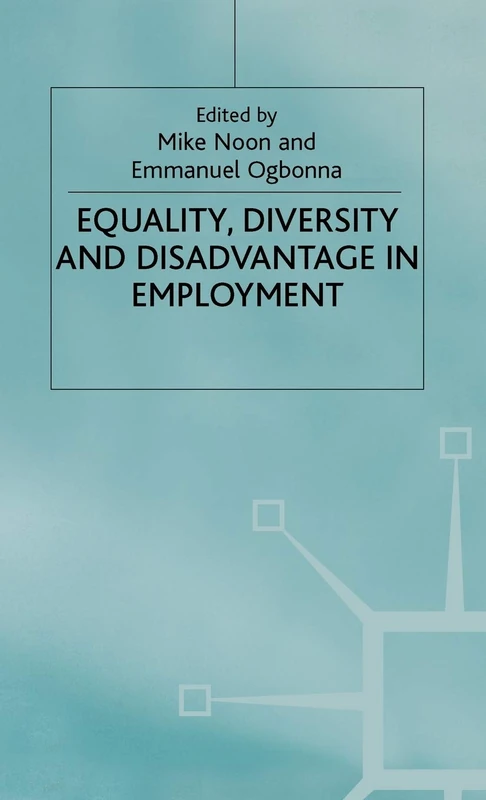 Equality. Diversity and Disadvantage in Employment