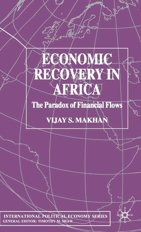 Economic Recovery in Africa: The Paradox of Financial Flows (International Political Economy Series) - Image 1