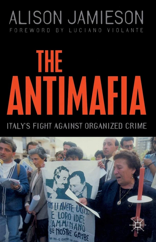 The Antimafia: Italy’s Fight against Organized Crime