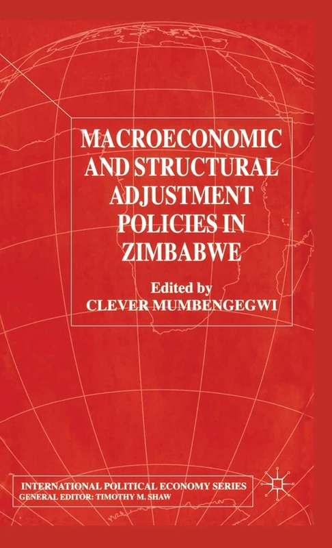 Macroeconomic and Structural Adjustment Policies in Zimbabwe (International Political Economy Series)