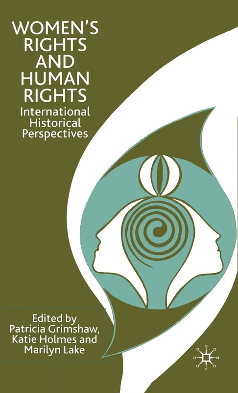 Women's Rights and Human Rights: International Historical Perspectives