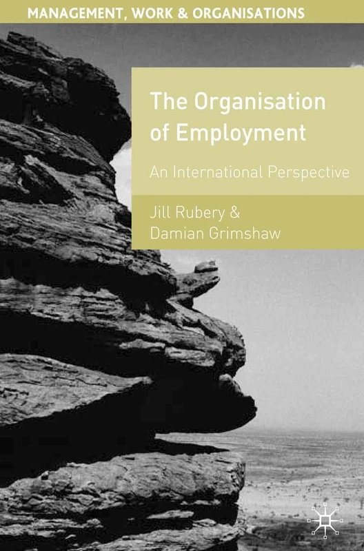 The Organisation of Employment: An International Perspective: 23 (Management, Work and Organisations)