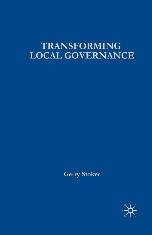 Transforming Local Governance: From Thatcherism to New Labour: 1 (Government beyond the Centre)