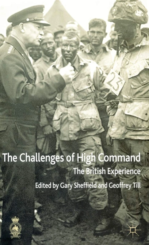 The Challenges of High Command: The British Experience (Cormorant Security Studies Series)