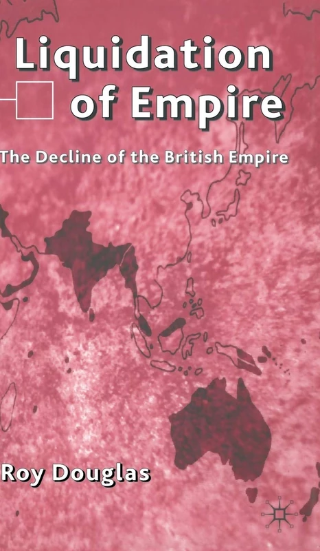 Liquidation of Empire: The Decline of the British Empire - Image 1