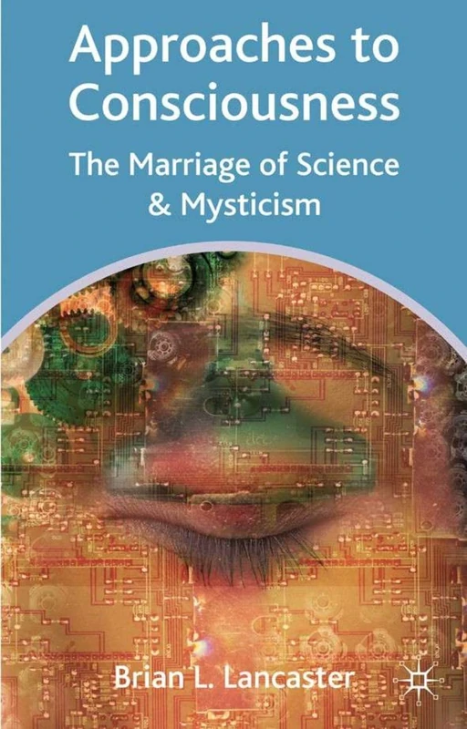 Approaches to Consciousness: The Marriage of Science and Mysticism - Image 1