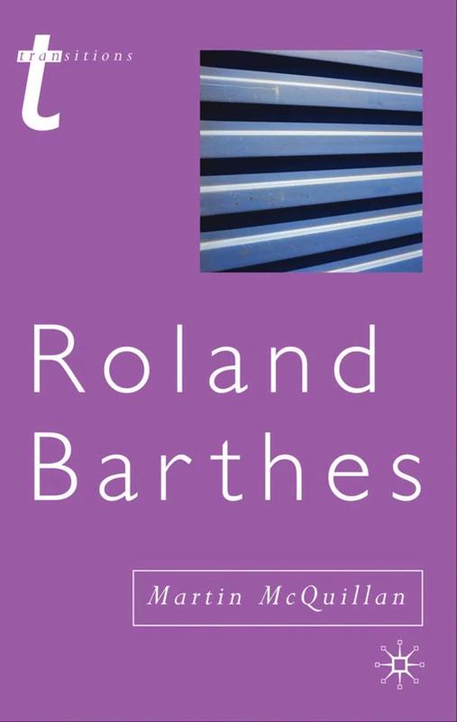 Roland Barthes: Or the Profession of Cultural Studies: 12 (Transitions)