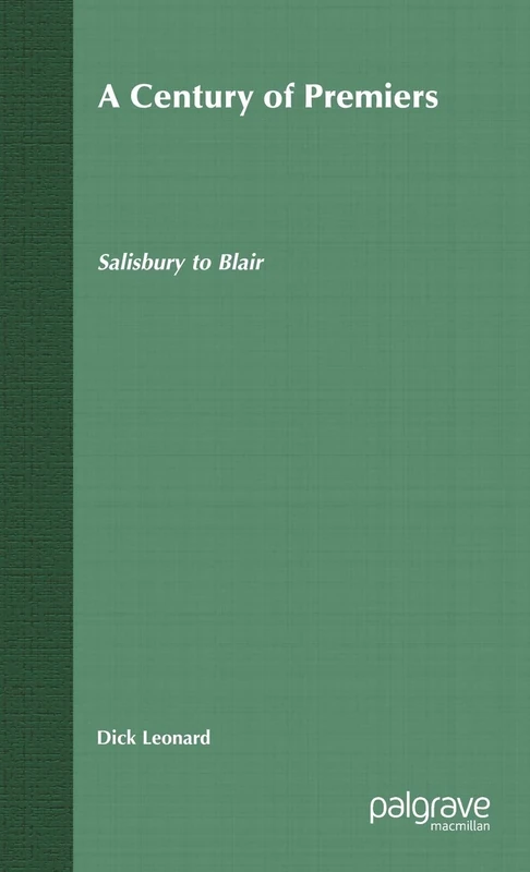 A Century of Premiers: Salisbury to Blair