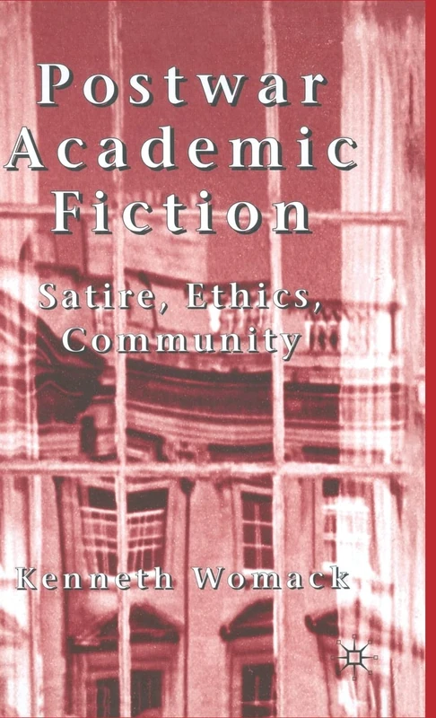 Postwar Academic Fiction: Satire, Ethics, Community - Image 1