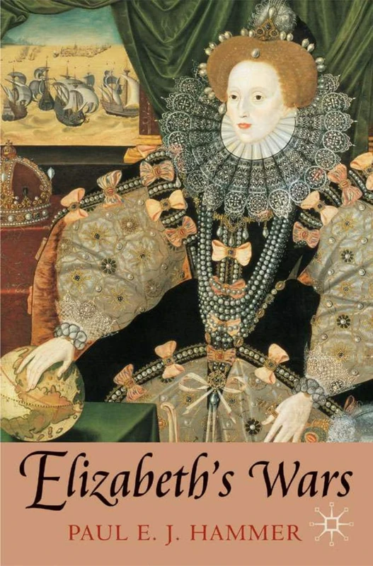Red Globe Press - Elizabeth's Wars: Tudor England History Book