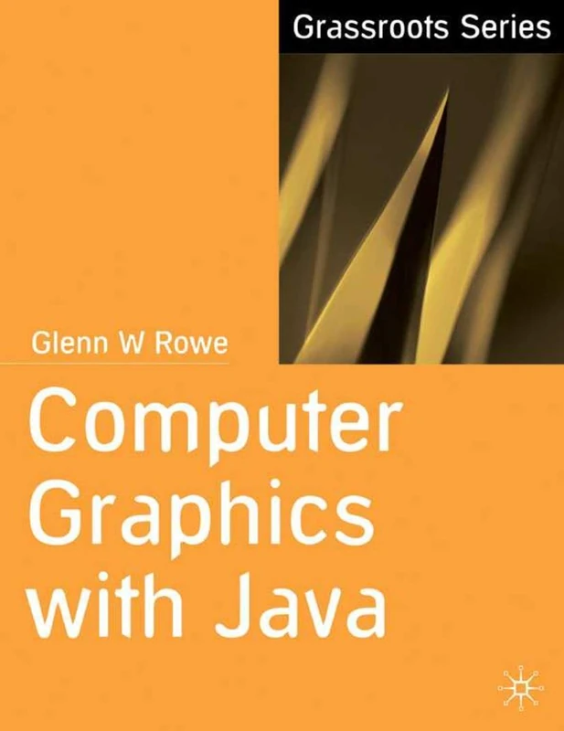 Computer Graphics with Java: 6 (Grassroots)