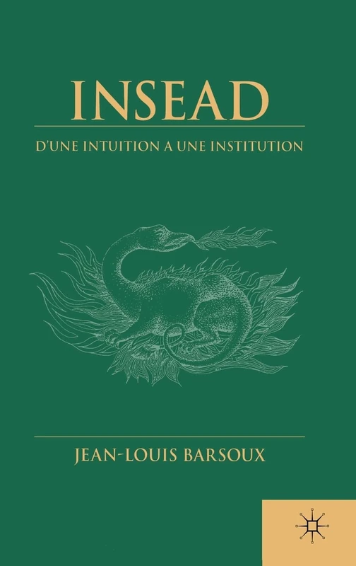 Insead: D'une Intuition a Une Institution (French Language edition) - Image 1
