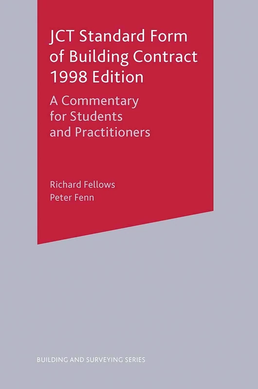 JCT Standard Form of Building Contract 1998 Edition: A Commentary for Students and Practitioners: 8 (Building and Surveying Series)