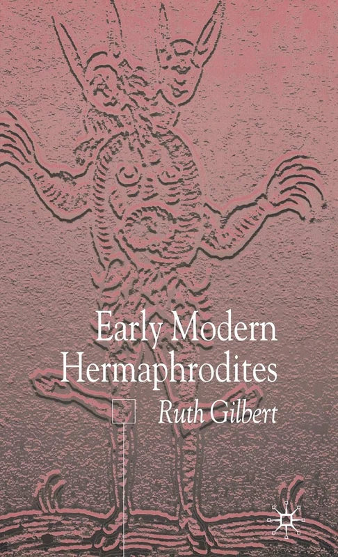 Early Modern Hermaphrodites: Sex and Other Stories
