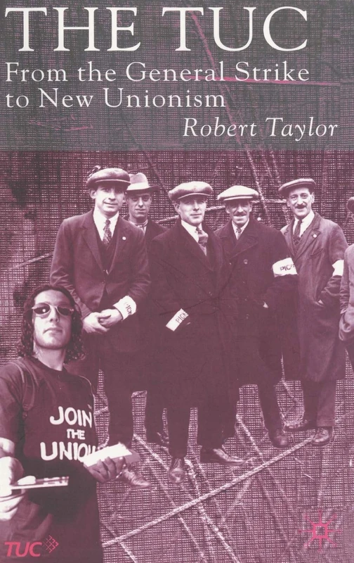 The TUC: From the General Strike to New Unionism